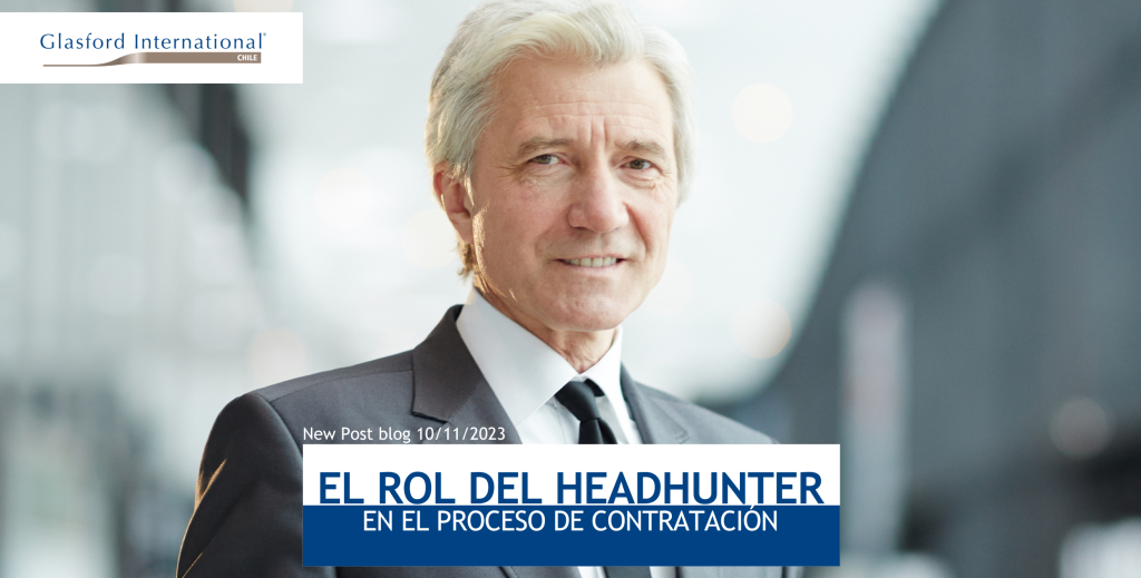 El rol del Headhunter en el proceso de contratación.
